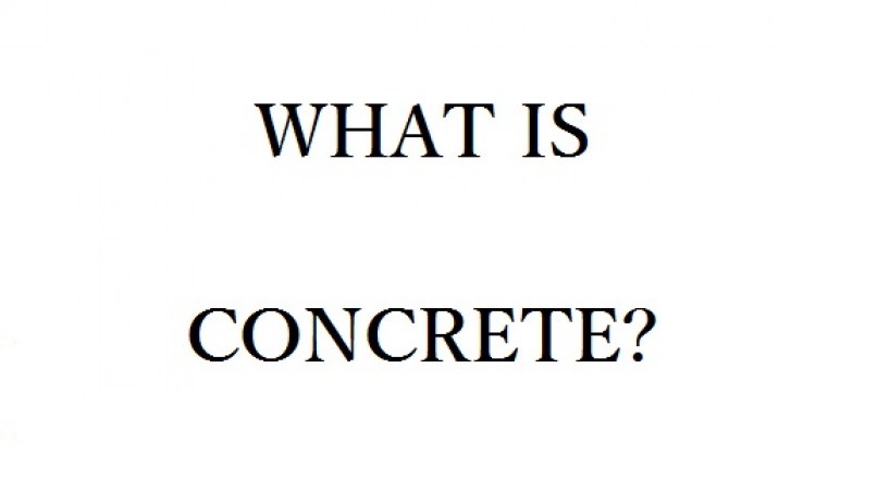 What Is Concrete?