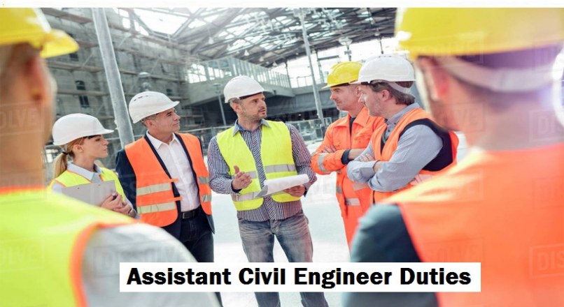 Assistant Civil Engineer’s Job Duties And Responsibilities