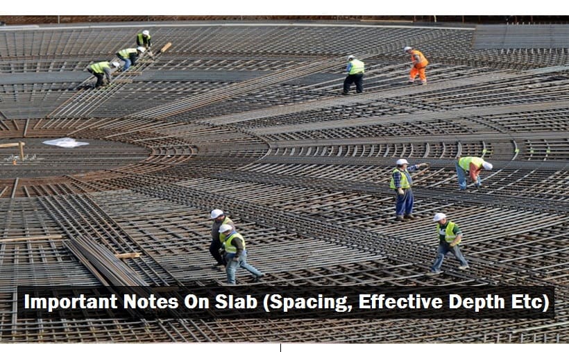 Important Notes On Slab (Spacing, Effective Depth Etc)