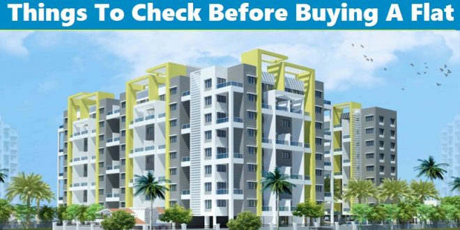 Things To Check Before Buying A Flat Or House